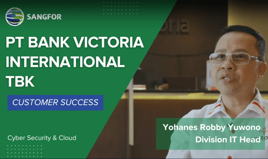 PT Bank Victoria International Tbk x Sangfor: Success Story