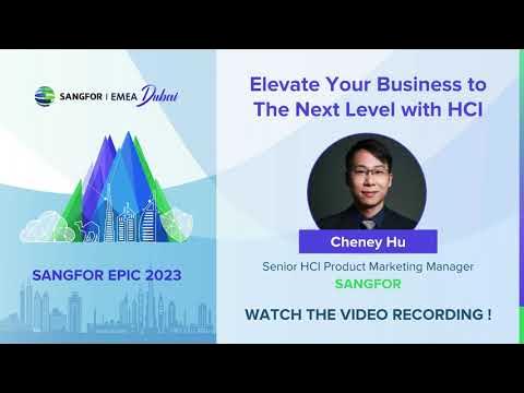 Elevate Your Business to The Next Level with HCI | Cheney Hu, Senior HCI Product Marketing Manager