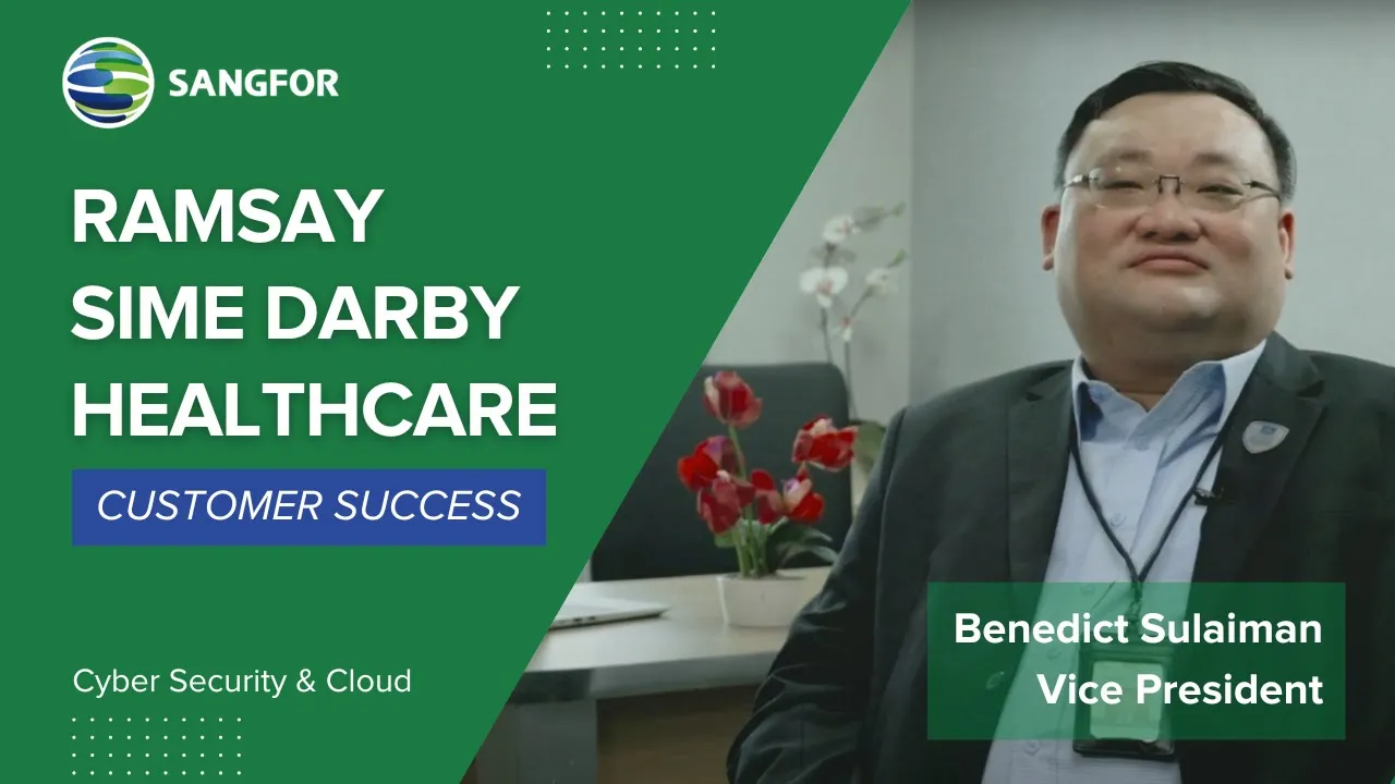 Ramsay Sime Darby Healthcare x Sangfor: Success Story