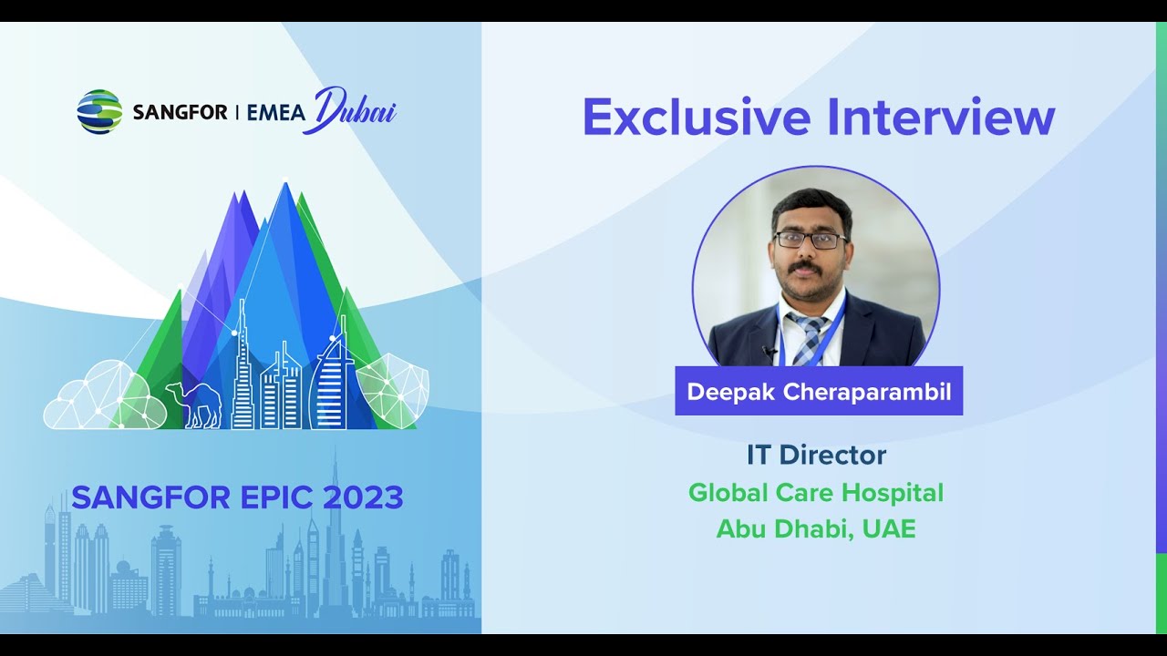 Interview with Deepak Cheraparambil, IT Director | Global Care Hospital, Abu Dhabi, UAE